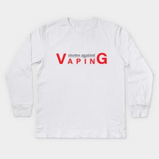 Moms Against Vaping Kids Long Sleeve T-Shirt